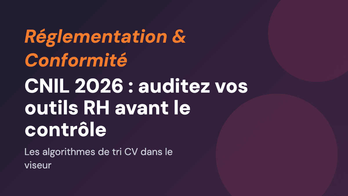 CNIL 2026 : auditez vos outils RH avant le contrôle